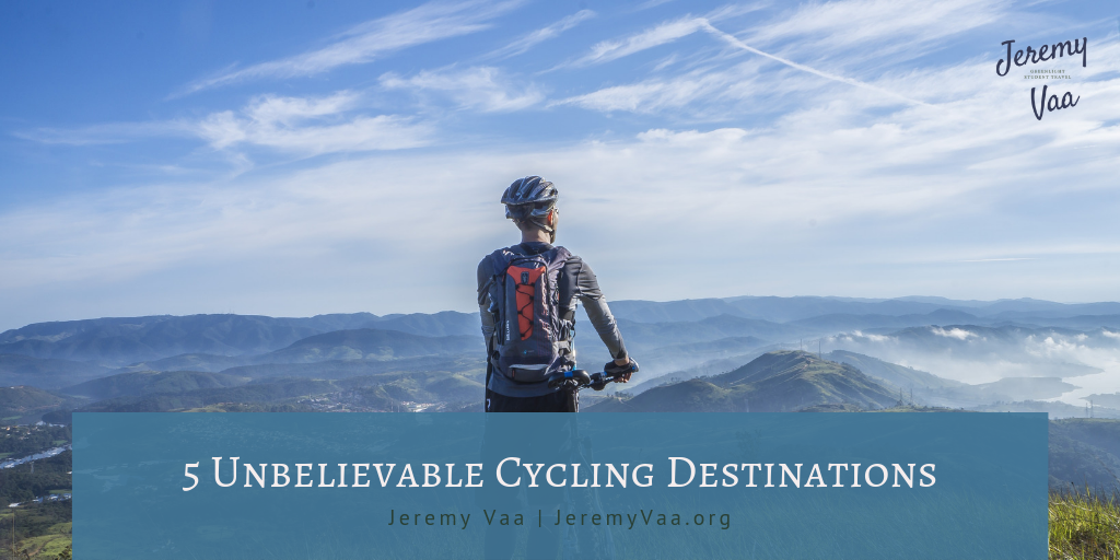 5 Unbelievable Cycling Destinations